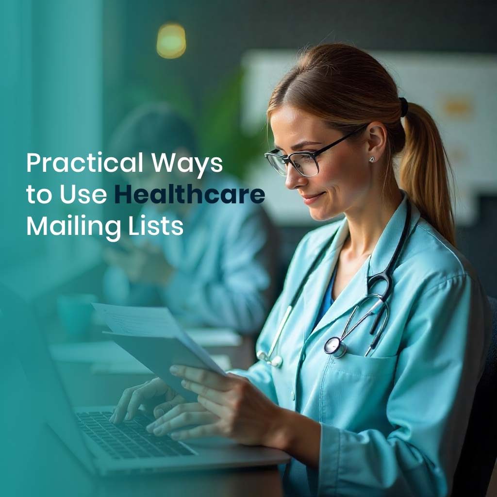 Practical Ways to Use Healthcare Mailing Lists